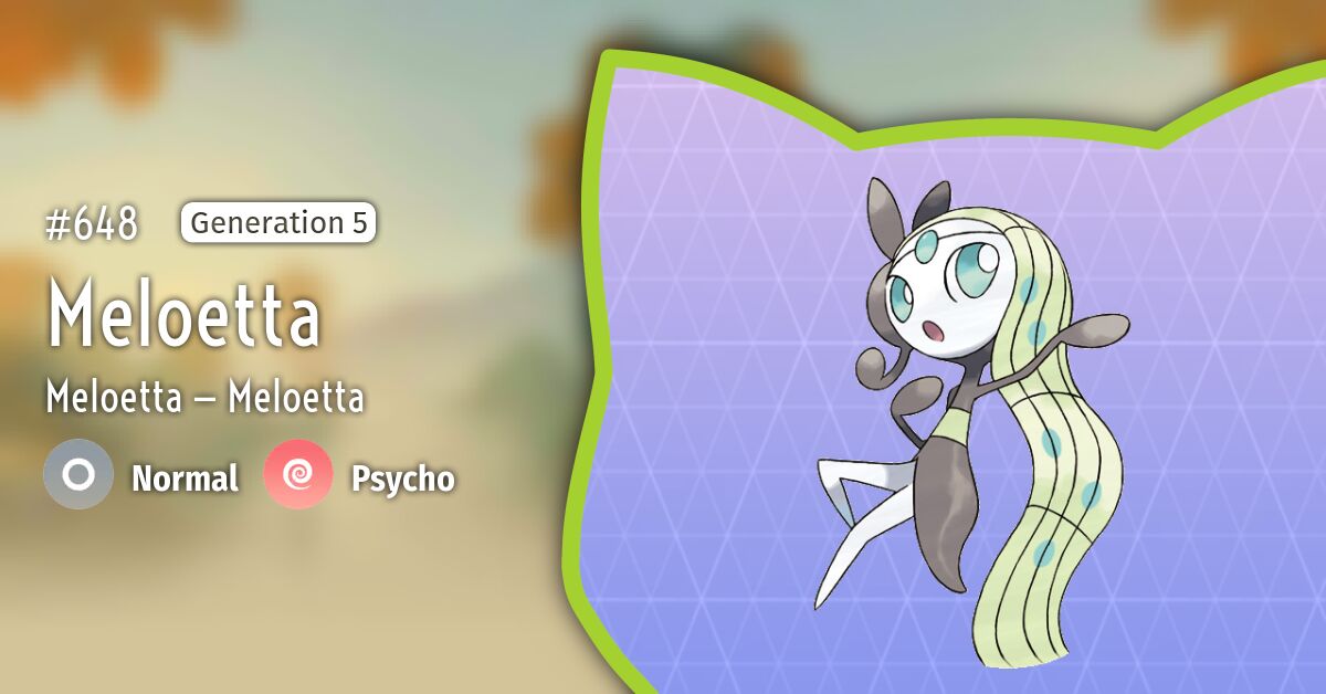 Meloetta - #648 -  Pokédex